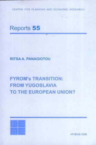 Fyrom's Transtition: From Yugoslavia to the European Union? - Reports 55