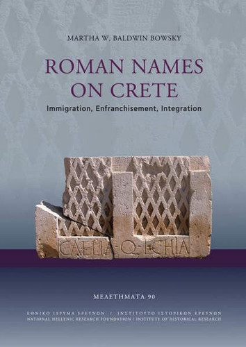 Roman Names on Crete - Immigration, Enfranchisement, Integration