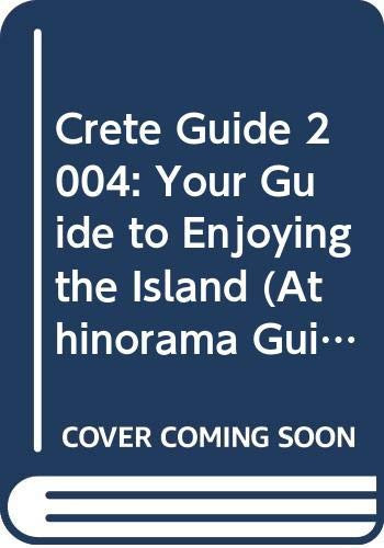 Crete Guide Your Guide to Enjoying the Island