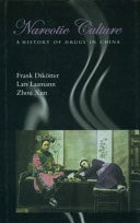 Narcotic Culture A History of Drugs in China