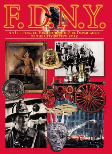 F D N Y 150th Anniversary Edition An Illustrated Histiry Of The Fire Department Of The City Of Nnew