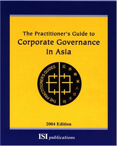 The Practitioner's Guide to Corporate Governance in Asia
