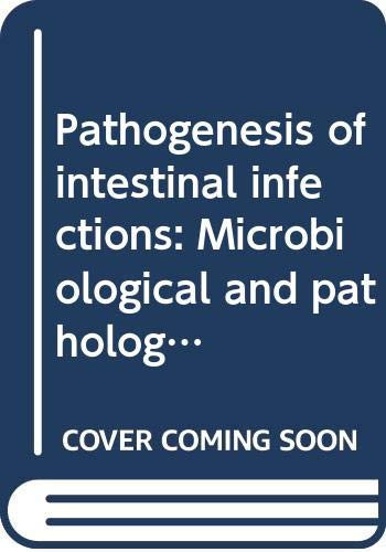 Pathogenesis of intestinal infections: Microbiological and pathological principles