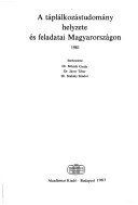 A Táplálkozástudomány helyzete és feladatai Magyarországon, 1981 (Hungarian Edition)
