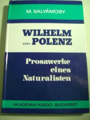 Wilhelm von Polenz: Prosawerke eines Naturalisten (German Edition)