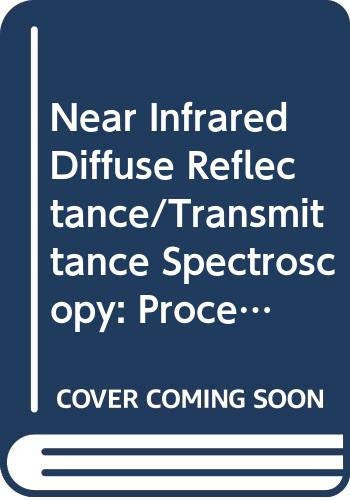 Near Infrared Diffuse Reflectance/transmittance Spectroscopy Proceedings of the International NIR/NIT Conference, Budapest, Hungary, 12-16 May, 1986
