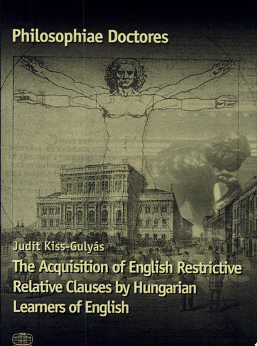 The Acquisition of English Restrictive Relative Clauses by Hungarian Learners of English