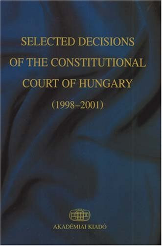 Selected Decisions of the Constitutional Court of Hungary 1998-2001