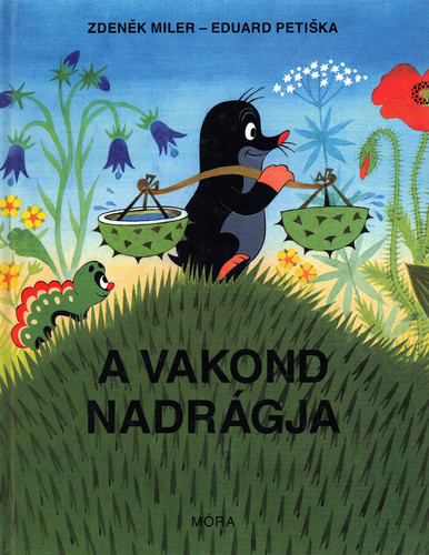 A Kisvakond Nadragja / Mesekonyv Krtek
