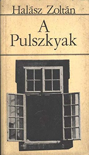 A Pulszkyak (Hungarian Edition)