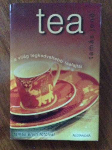 Tea a világ legkedveltebb teafajtái