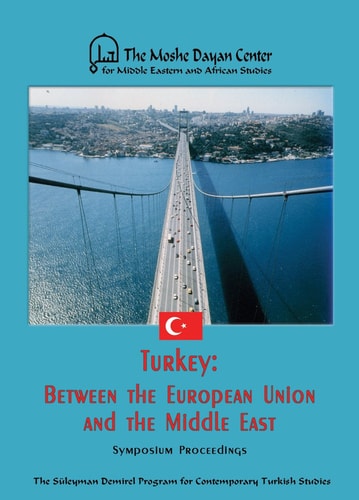 Turkey: Between the European Union and the Middle East (Symposium Proceedings)