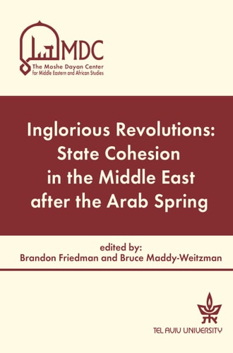 Inglorious Revolutions State Cohesion in the Middle East After the Arab Spring