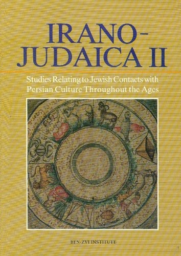 Irano-Judaica: Studies relating to Jewish contacts with Persian culture throughout the ages