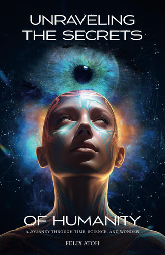 Unraveling the Secrets of Humanity, A Journey Through Time, Science, and Wonder