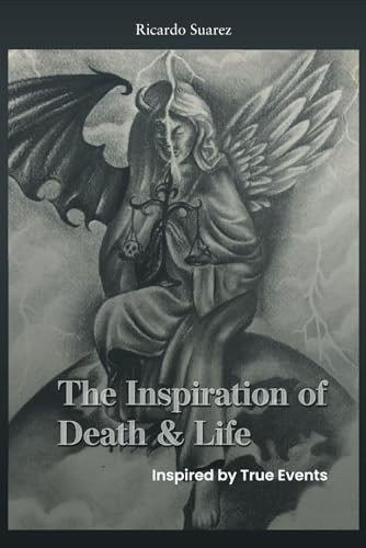 The Inspiration of Death & Life: Inspired by True Events