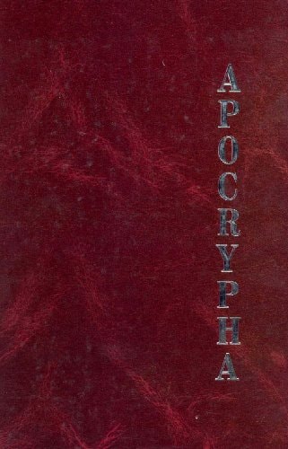 The Apocrypha Reprinted According to the Authorized (King James) Version 1611