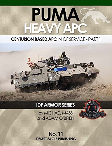 Puma Heavy APC, Vol. 11: Centurion Based APC in IDF Service, Part 1