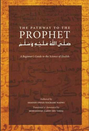 The Pathway to the Prophet: A Beginner's Guide to the Science of Hadith