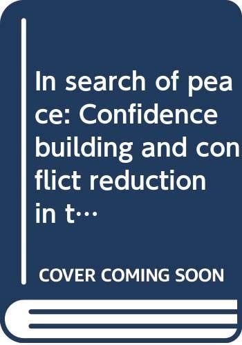 In search of peace: Confidence building and conflict reduction in the Pacific : proceedings of the First Asia-Pacific Roundtable, Kuala Lumpur, January 10-11, 1987