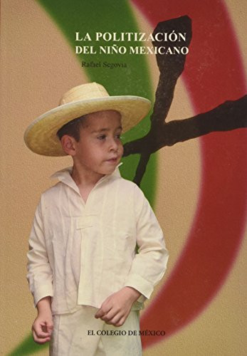 La politización del niño mexicano (Estudios Internacionales) (Spanish Edition)