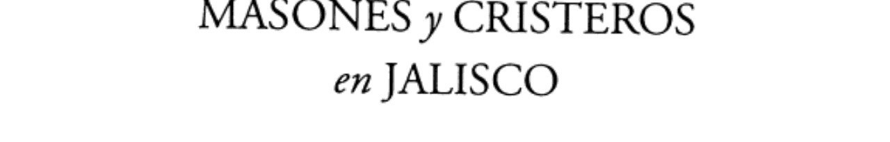 Masones y cristeros en Jalisco