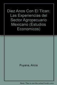 Diez años con el TLCAN las experiencias del sector agropecuario Mexicano