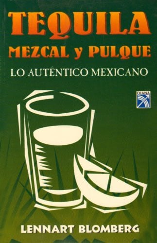 Tequila Mezcal y Pulque (Spanish Edition)