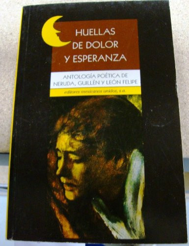 Huellas De Dolor Y Esperanza, Antologia Poetica