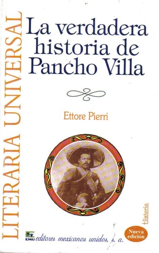 Pancho Villa, la verdadera historia (Spanish Edition)