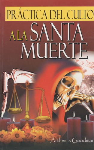 Práctica Del Culto a la Santa Muerte