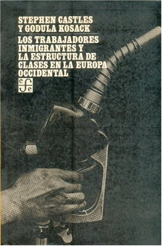 Los Trabajadores Inmigrantes y La Estructura de Clases En La Europa Occidental