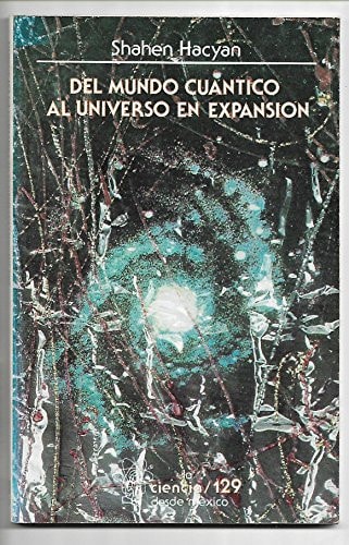 Del Mundo Cuantico al Universo en Expansion