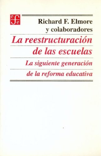 La reestructuración de las escuelas la siguiente generación de la reforma educativa