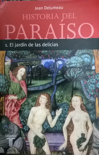 Historia del Paraiso El Jardin de las Delicias
