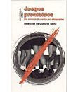 Juegos Prohibidos: Una Antologia De Cuentos Para Adolescentes