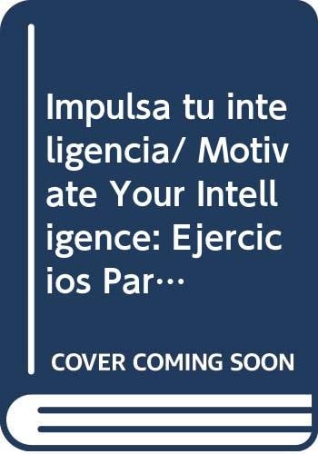 Impulsa tu inteligencia, 2 ejercicios para reforzar habilidades mentales y emocionales