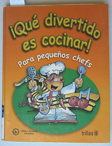 Qué divertido es cocinar! para pequeños chefs