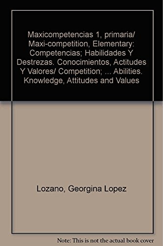 Maxicompetencias, 1 guía del maestro : competencias, habilidades y destrezas conocimientos, actitudes y valores aprendizaje significativo