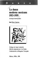 La danza moderna mexicana, 1953-1959: Antología hemerográfica (Serie investigación y documentación de las artes) (Spanish Edition)