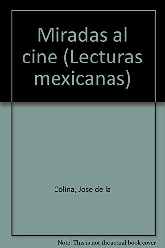 Miradas al cine (Lecturas mexicanas) (Spanish Edition)