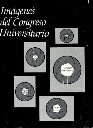 Imágenes del Congreso Universitario 14 de mayo al 5 de junio, 1990
