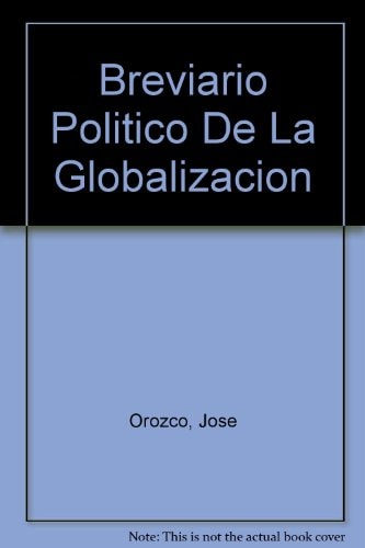 Breviario Politico De La Globalizacion