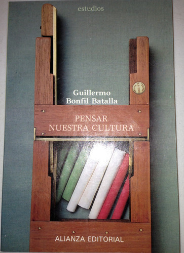 Pensar nuestra cultura: Ensayos (Estudios) (Spanish Edition)