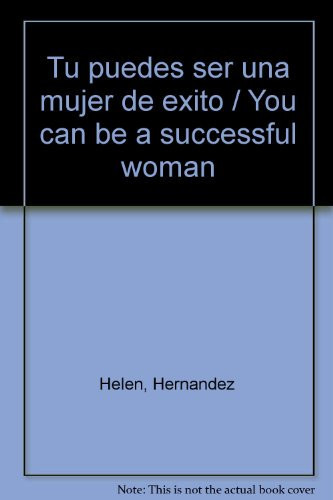 Tu Puedes Ser Una Mujer de Exito Una Supermujer