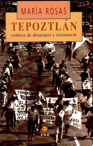 Tepoztlán, crónica de desacatos y resistencia