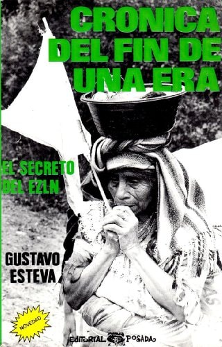 Crónica del fin de una era: El secreto del EZLN (Spanish Edition)