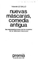Nuevas máscaras, comedia antigua: Las representaciones de las mujeres en la televisión mexicana (La Red de Jonás) (Spanish Edition)