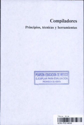 Compiladores principios, técnicas y herramientas