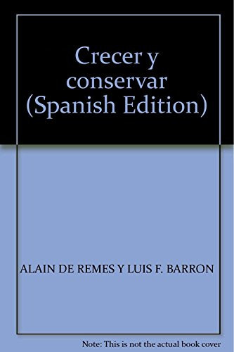 Crecer y conservar (Spanish Edition)